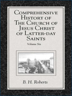 cover image of Comprehensive History of The Church of Jesus Christ of Latter-day Saints, Volume 6